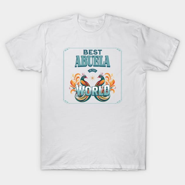 Best Abuela in the World T-Shirt by Oaktree Studios